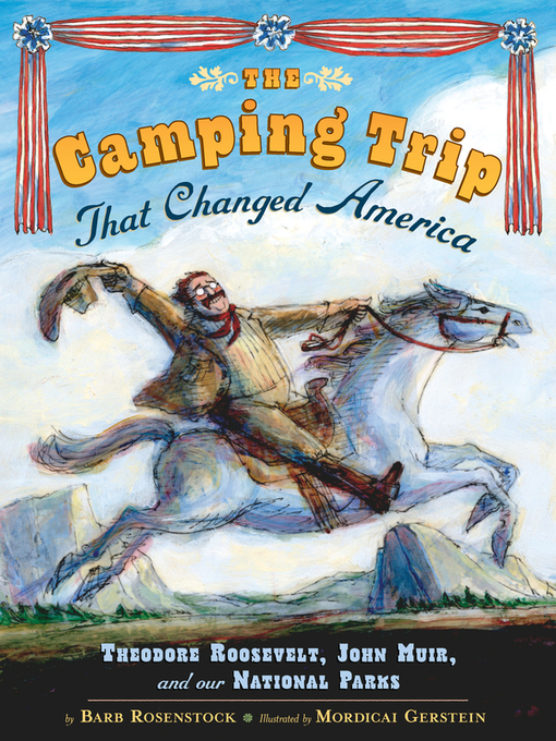Title details for The Camping Trip that Changed America by Barb Rosenstock - Wait list
